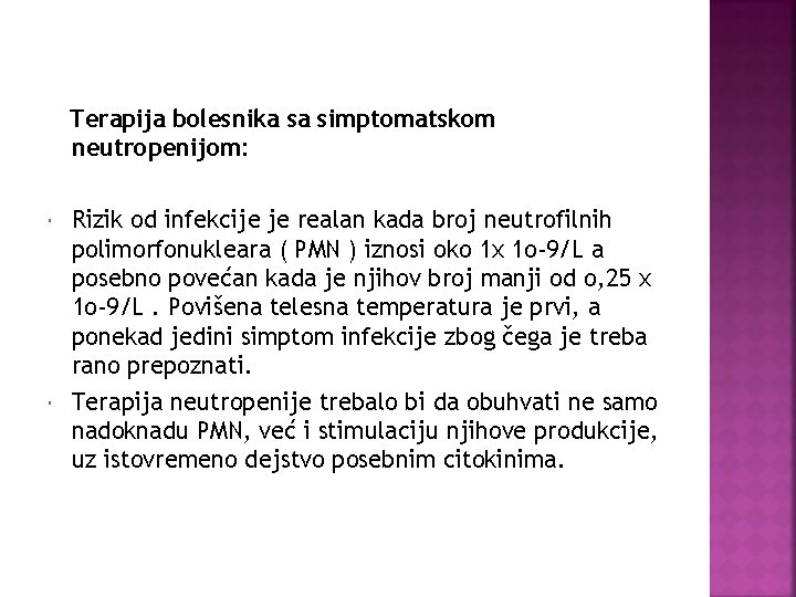 Terapija bolesnika sa simptomatskom neutropenijom: Rizik od infekcije je realan kada broj neutrofilnih polimorfonukleara