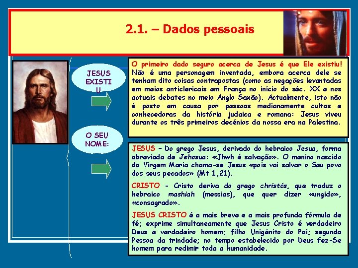 2. 1. – Dados pessoais JESUS EXISTI U O SEU NOME: O primeiro dado