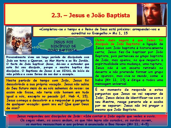 2. 3. – Jesus e João Baptista «Completou-se o tempo e o Reino de