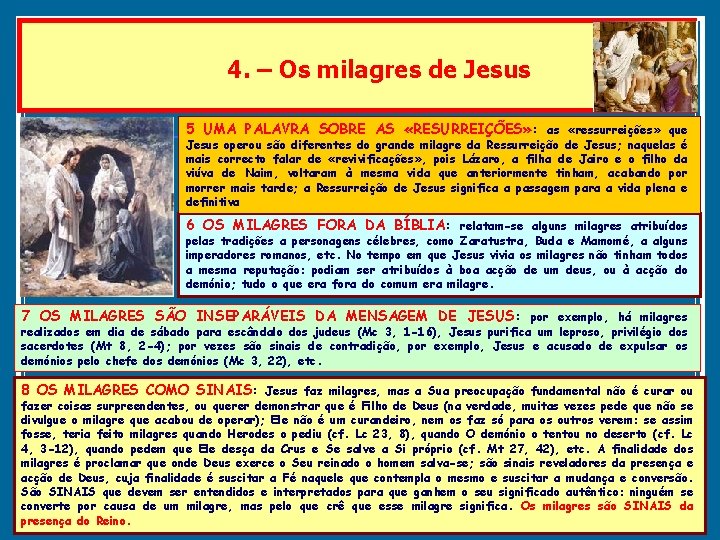 4. – Os milagres de Jesus 5 UMA PALAVRA SOBRE AS «RESURREIÇÕES» : as