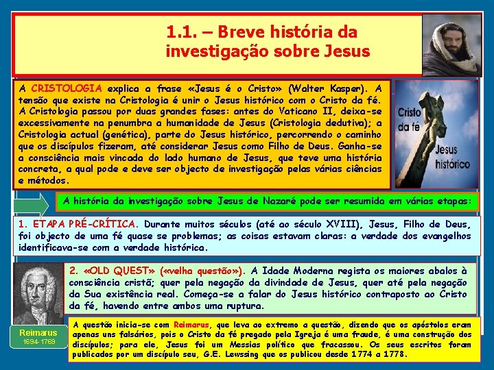 1. 1. – Breve história da investigação sobre Jesus A CRISTOLOGIA explica a frase