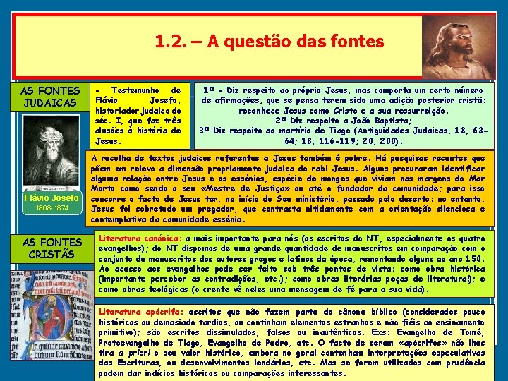 1. 2. – A questão das fontes AS FONTES JUDAICAS Flávio Josefo 1808 -1874