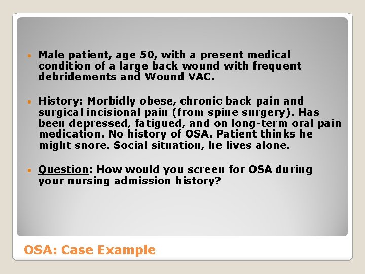  • Male patient, age 50, with a present medical condition of a large