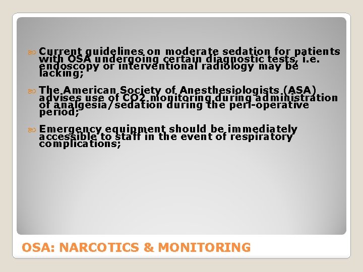  Current guidelines on moderate sedation for patients with OSA undergoing certain diagnostic tests,