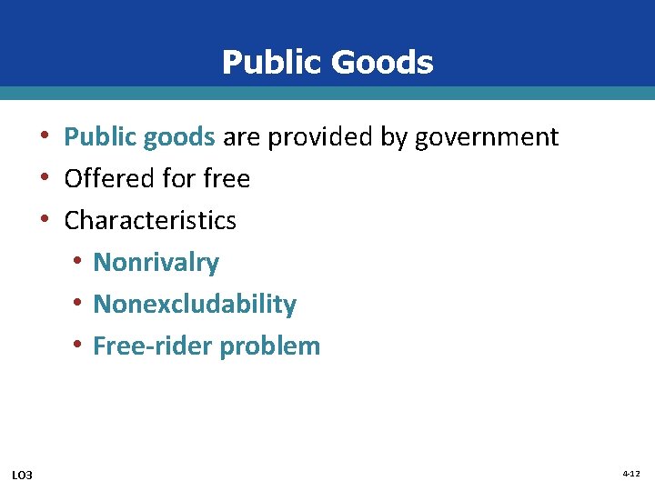 Public Goods • Public goods are provided by government • Offered for free •