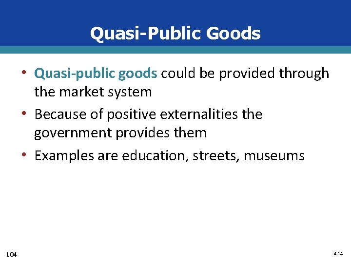 Quasi-Public Goods • Quasi-public goods could be provided through the market system • Because