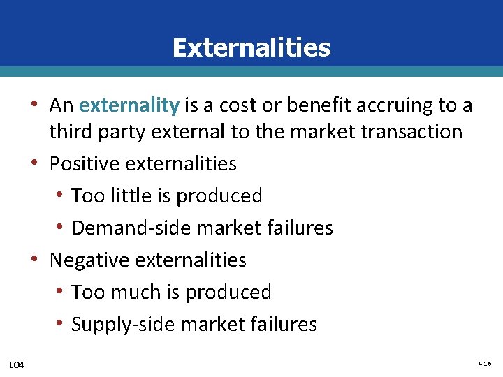 Externalities • An externality is a cost or benefit accruing to a third party