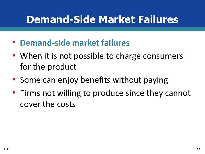 Demand-Side Market Failures • Demand-side market failures • When it is not possible to