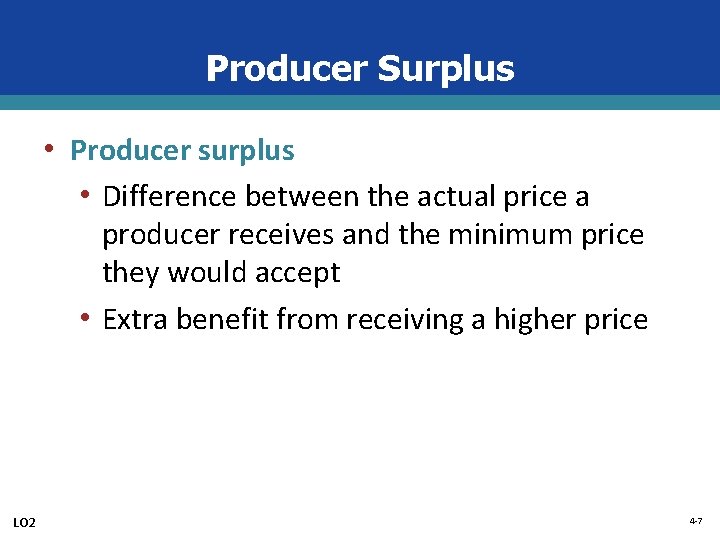 Producer Surplus • Producer surplus • Difference between the actual price a producer receives