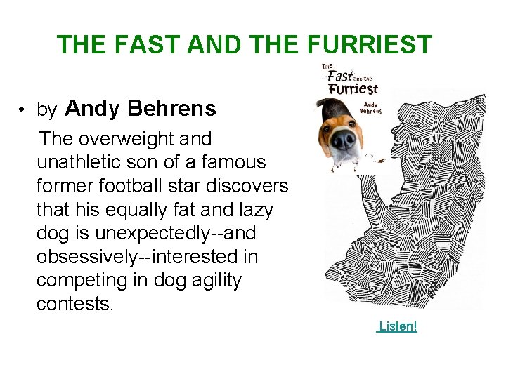 THE FAST AND THE FURRIEST • by Andy Behrens The overweight and unathletic son