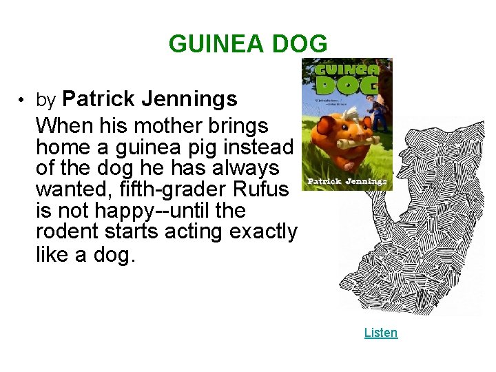 GUINEA DOG • by Patrick Jennings When his mother brings home a guinea pig