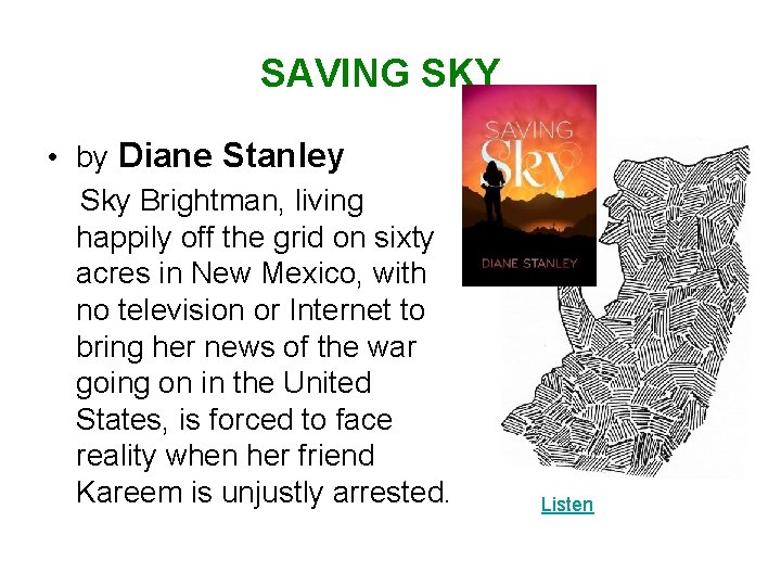 SAVING SKY • by Diane Stanley Sky Brightman, living happily off the grid on