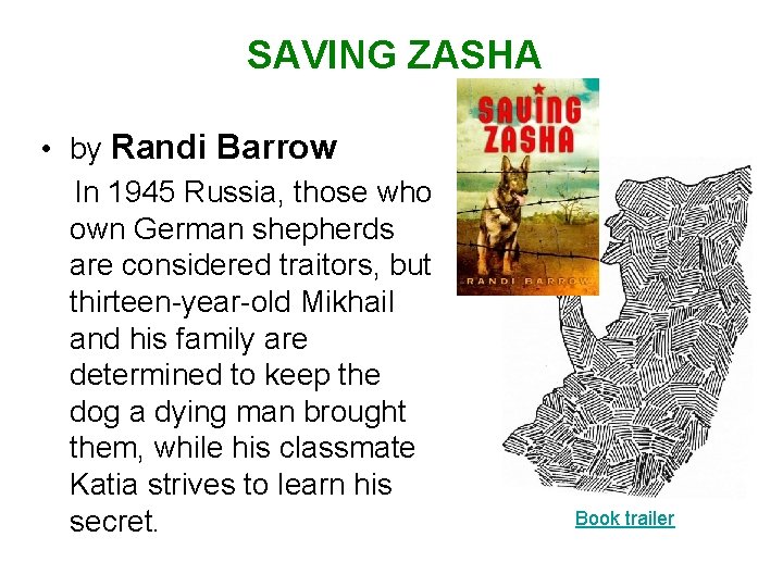 SAVING ZASHA • by Randi Barrow In 1945 Russia, those who own German shepherds