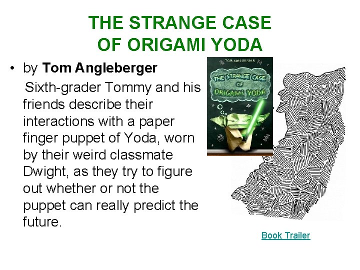 THE STRANGE CASE OF ORIGAMI YODA • by Tom Angleberger Sixth-grader Tommy and his