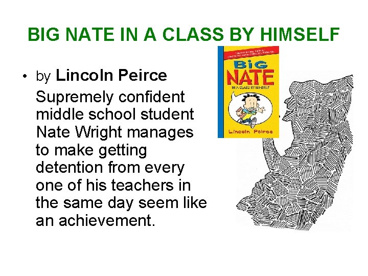 BIG NATE IN A CLASS BY HIMSELF • by Lincoln Peirce Supremely confident middle