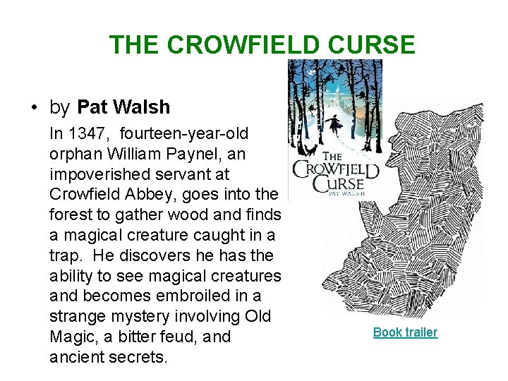 THE CROWFIELD CURSE • by Pat Walsh In 1347, fourteen-year-old orphan William Paynel, an