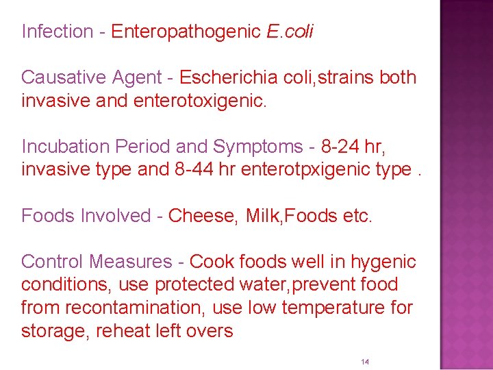 Infection - Enteropathogenic E. coli Causative Agent - Escherichia coli, strains both invasive and