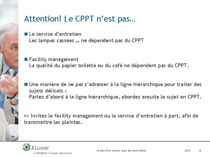 Attention! Le CPPT n’est pas… n Le service d’entretien Les lampes cassées … ne