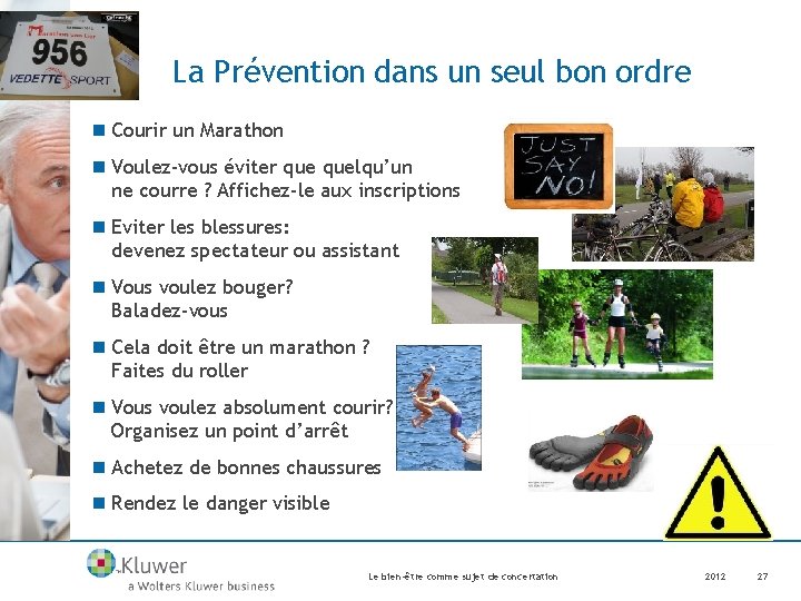 La Prévention dans un seul bon ordre n Courir un Marathon n Voulez-vous éviter