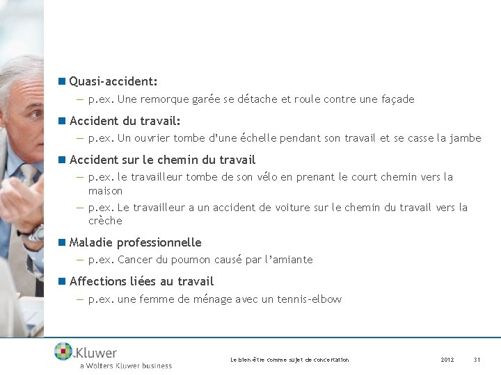 n Quasi-accident: — p. ex. Une remorque garée se détache et roule contre une