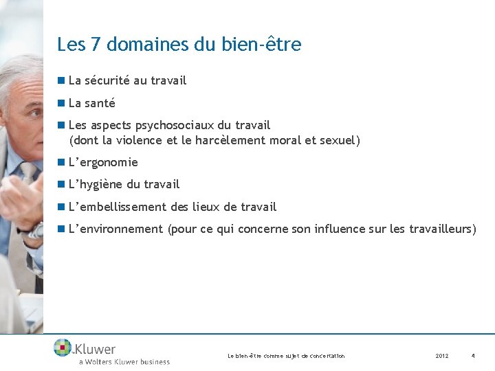 Les 7 domaines du bien-être n La sécurité au travail n La santé n