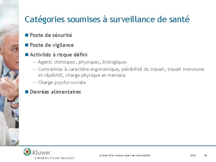 Catégories soumises à surveillance de santé n Poste de sécurité n Poste de vigilance