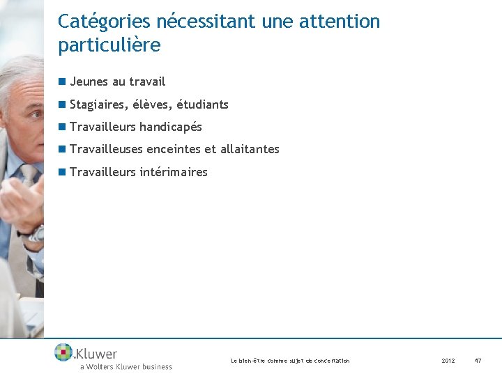 Catégories nécessitant une attention particulière n Jeunes au travail n Stagiaires, élèves, étudiants n