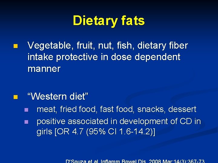 Dietary fats n Vegetable, fruit, nut, fish, dietary fiber intake protective in dose dependent