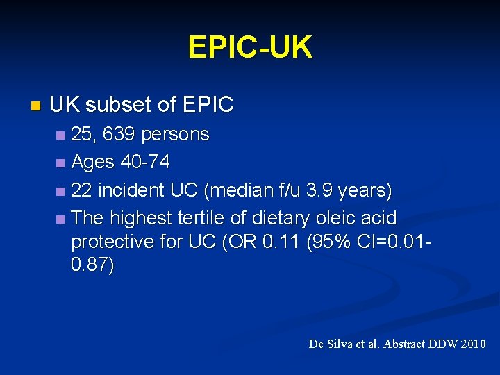 EPIC-UK n UK subset of EPIC 25, 639 persons n Ages 40 -74 n