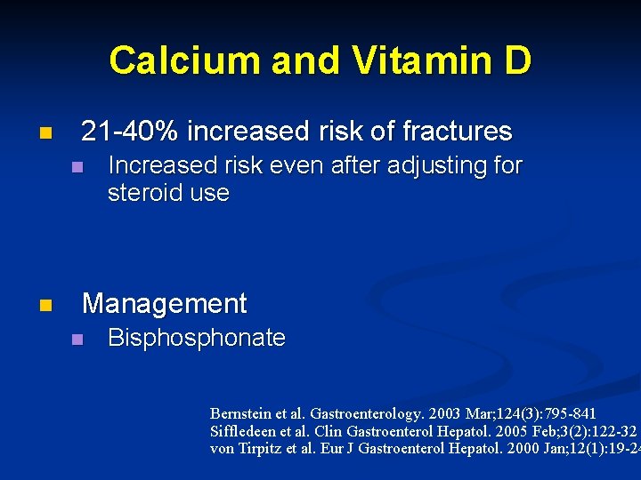 Calcium and Vitamin D n 21 -40% increased risk of fractures n n Increased