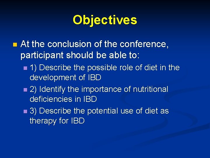Objectives n At the conclusion of the conference, participant should be able to: 1)