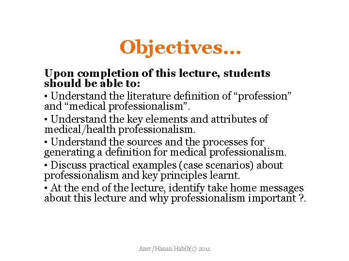 Objectives… Upon completion of this lecture, students should be able to: • Understand the