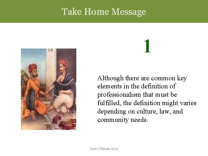 Take Home Message 1 Although there are common key elements in the definition of