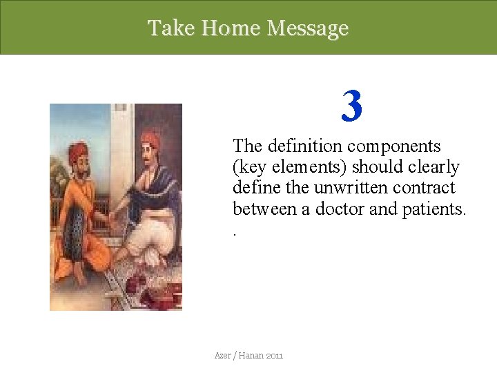 Take Home Message 3 The definition components (key elements) should clearly define the unwritten