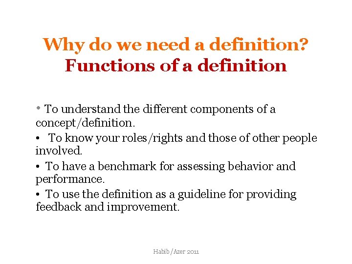 Why do we need a definition? Functions of a definition • To understand the
