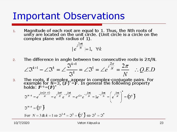 Important Observations 1. 2. 3. Magnitude of each root are equal to 1. Thus,