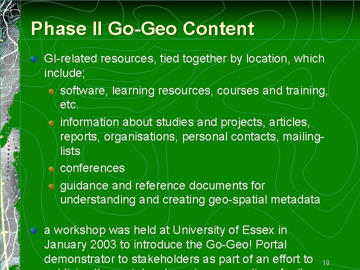 Phase II Go-Geo Content GI-related resources, tied together by location, which include; software, learning