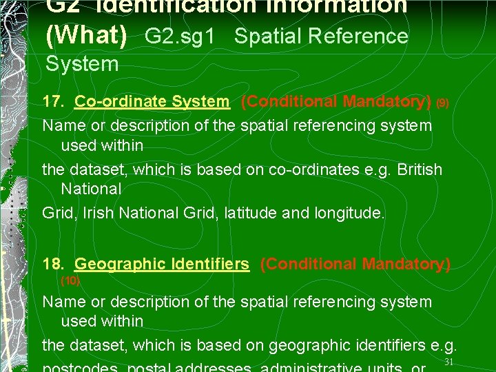 G 2 Identification Information (What) G 2. sg 1 Spatial Reference System 17. Co-ordinate