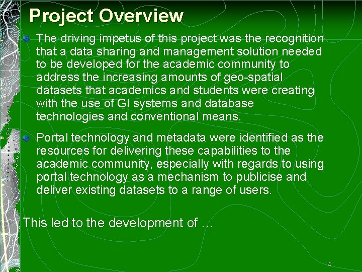 Project Overview The driving impetus of this project was the recognition that a data