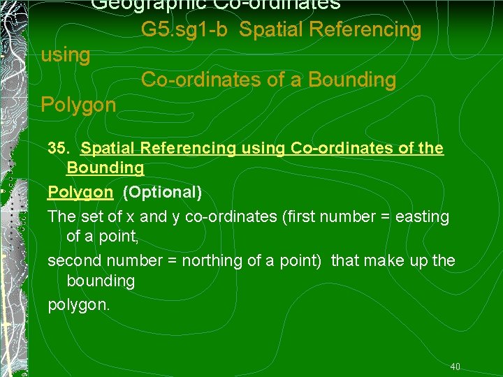 Geographic Co-ordinates G 5. sg 1 -b Spatial Referencing using Co-ordinates of a Bounding