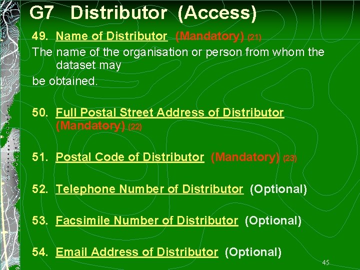 G 7 Distributor (Access) 49. Name of Distributor (Mandatory) (21) The name of the