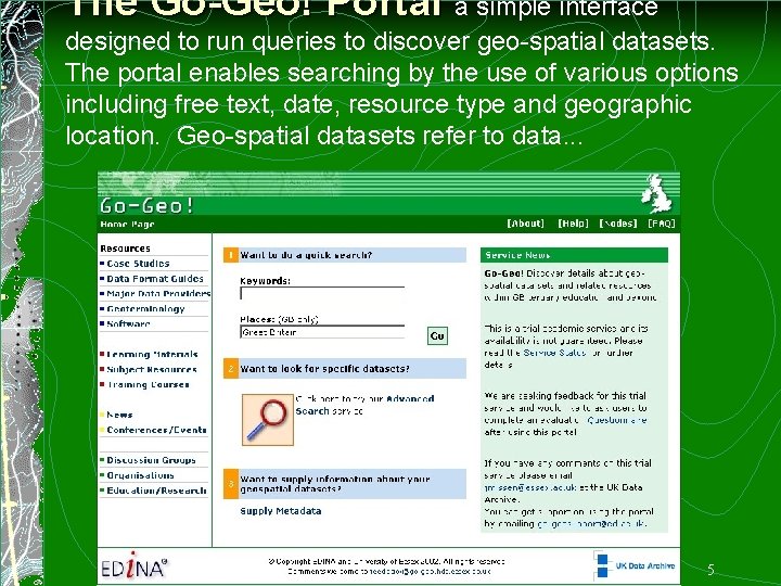 The Go-Geo! Portal a simple interface designed to run queries to discover geo-spatial datasets.