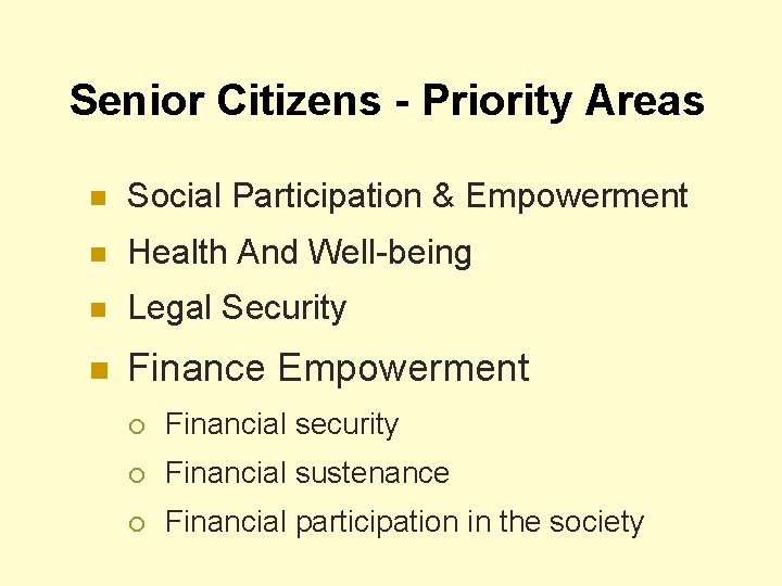 Senior Citizens - Priority Areas n Social Participation & Empowerment n Health And Well-being