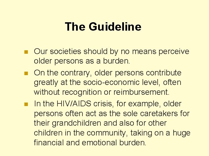 The Guideline n n n Our societies should by no means perceive older persons