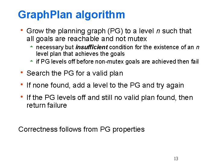 Graph. Plan algorithm h Grow the planning graph (PG) to a level n such