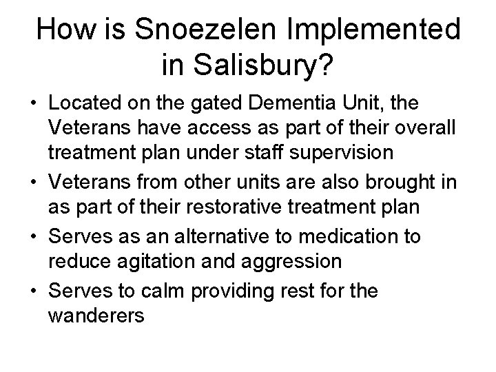 How is Snoezelen Implemented in Salisbury? • Located on the gated Dementia Unit, the