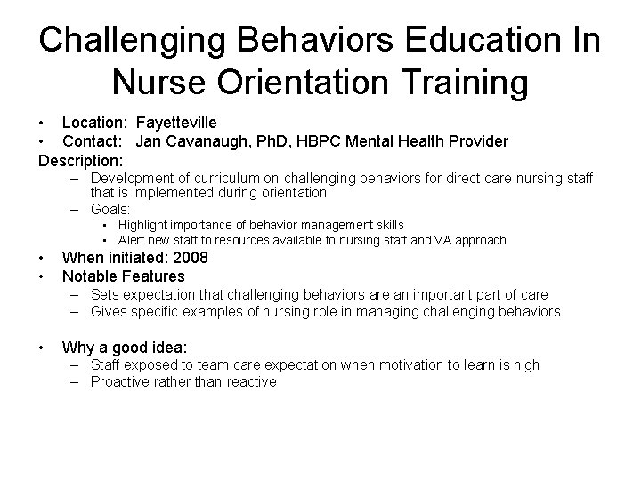 Challenging Behaviors Education In Nurse Orientation Training • Location: Fayetteville • Contact: Jan Cavanaugh,