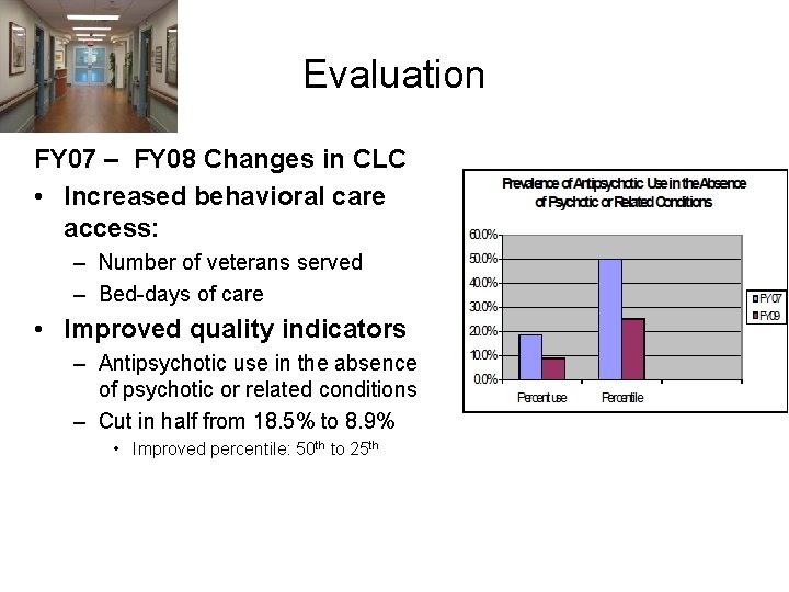 Evaluation FY 07 – FY 08 Changes in CLC • Increased behavioral care access: