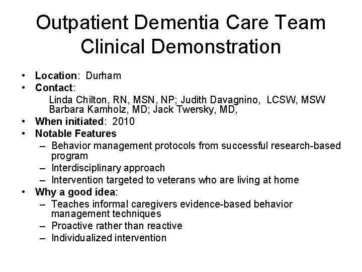 Outpatient Dementia Care Team Clinical Demonstration • Location: Durham • Contact: Linda Chilton, RN,