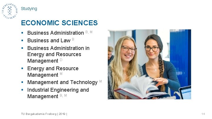 Studying ECONOMIC SCIENCES § Business Administration B, M § Business and Law B §